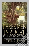 Three Men in a Boat. E-book. Formato EPUB ebook di Jerome K. Jerome