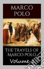 The Travels of Marco Polo - Volume 1. E-book. Formato EPUB ebook