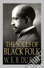 The Souls of Black Folk. E-book. Formato EPUB ebook