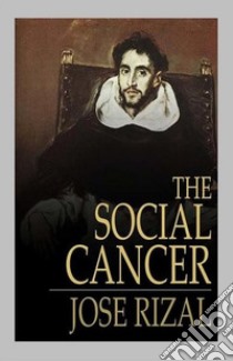 The Social Cancer. E-book. Formato Mobipocket ebook di José Rizal