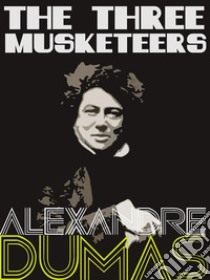 The Three Musketeers. E-book. Formato Mobipocket ebook di Alexandre Dumas