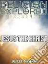 Jesus the Christ. E-book. Formato EPUB ebook di James E. Talmage