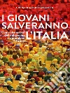 I giovani salveranno l'Italia. E-book. Formato EPUB ebook