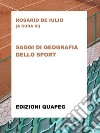 Saggi di geografia dello sport. E-book. Formato PDF ebook di Rosario De Iulio