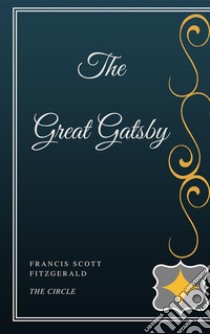 The Great Gatsby. E-book. Formato EPUB ebook di Francis Scott Fitzgerald