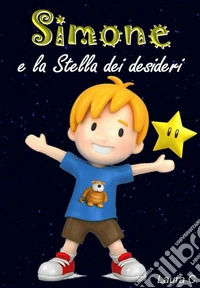 Simone e la stella dei desideri. E-book. Formato PDF ebook