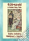 RÜBEZAHL - A Polish Fairy Tale narrated by Baba IndabaBaba Indaba’s Children's Stories - Issue 412. E-book. Formato PDF ebook
