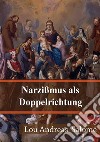 Narzißmus als Doppelrichtung. E-book. Formato PDF ebook di Lou Andreas Salomé