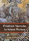 Friedrich Nietzsche In Seinen Werken. E-book. Formato PDF ebook di Lou Andreas Salomé
