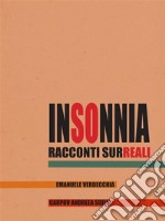 Insonnia: racconti surreali. E-book. Formato PDF ebook