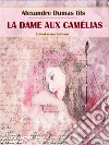 La Dame aux Camélias. E-book. Formato EPUB ebook