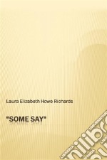 ''Some Say''. E-book. Formato EPUB ebook