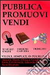 Pubblica Promuovi Vendi. E-book. Formato EPUB ebook