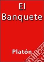 El banquete. E-book. Formato Mobipocket ebook