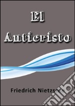 El anticristo. E-book. Formato EPUB ebook