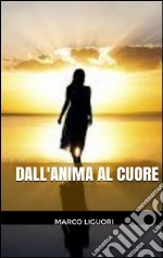 Dall'anima al cuore. E-book. Formato PDF ebook