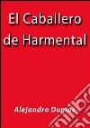 El caballero de Harmental. E-book. Formato Mobipocket ebook