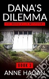 Dana's Dilemma: The Morelville Mysteries - Book 3. E-book. Formato Mobipocket ebook di Anne Hagan