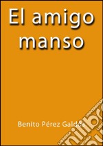 El amigo manso. E-book. Formato Mobipocket