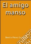 El amigo manso. E-book. Formato EPUB ebook