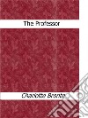 The professor. E-book. Formato Mobipocket ebook