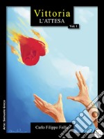 Vittoria ~ L'attesa: D-Storie in salsa realtà. E-book. Formato EPUB