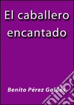 El caballero encantado. E-book. Formato Mobipocket ebook