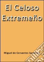 El celoso extremeño. E-book. Formato EPUB ebook