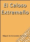 El celoso extremeño. E-book. Formato EPUB ebook