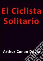 El ciclista solitario. E-book. Formato EPUB ebook