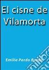 El cisne de Vilamorta. E-book. Formato Mobipocket ebook di Emilia Pardo Bázan