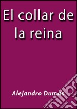 El collar de la reina. E-book. Formato EPUB ebook