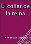 El collar de la reina. E-book. Formato EPUB ebook