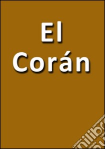 El Corán. E-book. Formato Mobipocket ebook di Mahoma