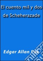 El cuento mil y dos de Scheherazade. E-book. Formato EPUB ebook