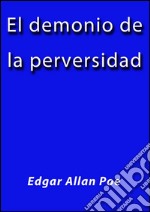 El demonio de la perversidad. E-book. Formato EPUB ebook