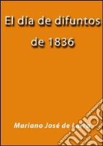 El día de difuntos de 1836. E-book. Formato EPUB ebook