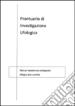 Prontuario di Investigazione Ufologica. E-book. Formato EPUB ebook