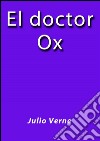 El doctor Ox. E-book. Formato EPUB ebook