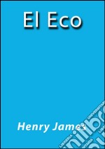 El eco. E-book. Formato EPUB ebook