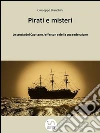 Pirati e misteri. E-book. Formato Mobipocket ebook di Giuseppe Bianchini