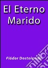 El eterno marido. E-book. Formato EPUB ebook