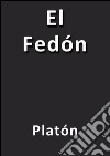 El Fedón. E-book. Formato EPUB ebook