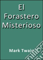 El forastero misterioso. E-book. Formato Mobipocket ebook