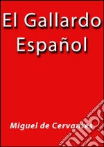 El gallardo español. E-book. Formato EPUB ebook