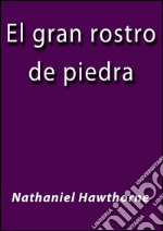 El gran rostro de piedra. E-book. Formato EPUB