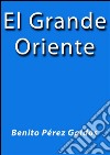 El grande Oriente. E-book. Formato EPUB ebook