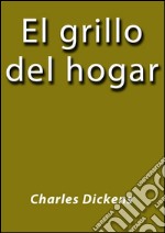 El grillo del hogar. E-book. Formato EPUB ebook