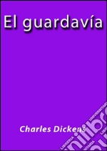 El guardavía. E-book. Formato Mobipocket ebook