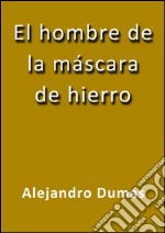 El hombre de la máscara de hierro. E-book. Formato EPUB ebook